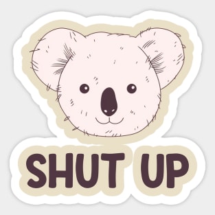 Shut Up Sticker